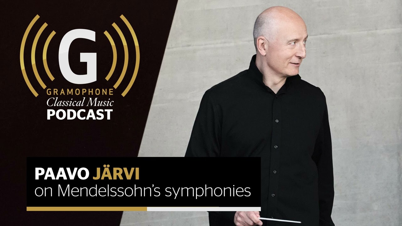 Gramophone Podcast - Mendelssohn